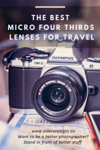 The Best Micro Four Thirds Lenses for Travel